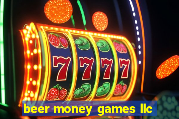 beer money games llc